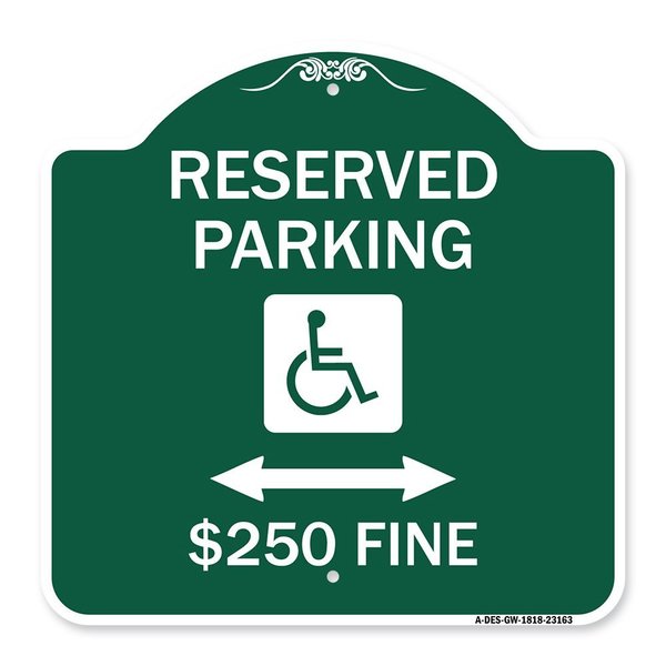 Signmission Reserved Parking $250 Fine W/ Updated & Bi-Directional Arrow Alum Sign, 18" x 18", GW-1818-23163 A-DES-GW-1818-23163